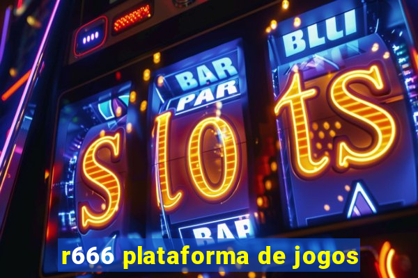 r666 plataforma de jogos